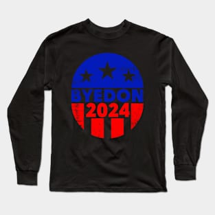 ByeDon 2024 | Biden 2024 Long Sleeve T-Shirt